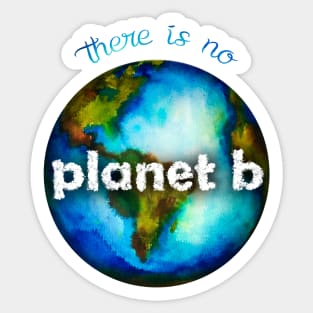 There Is No Planet B Sticker